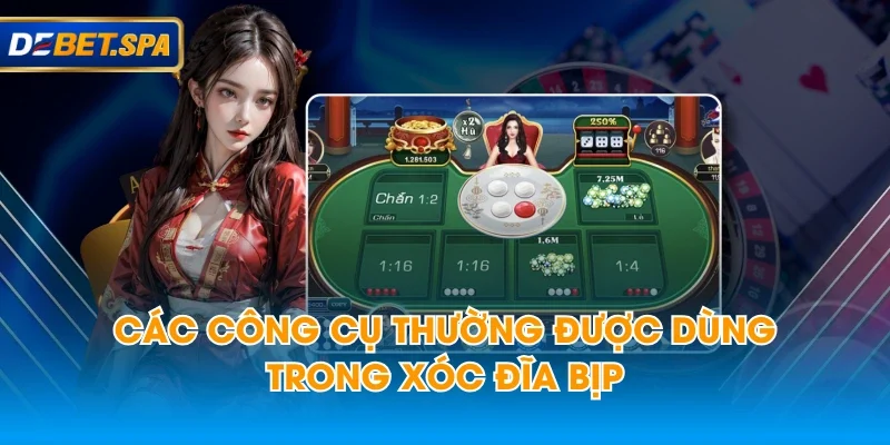 Các công cụ thường được dùng trong xóc đĩa bịp Các công cụ thường được dùng trong xóc đĩa bịp
