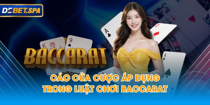 Các cửa cược áp dụng trong luật chơi baccarat