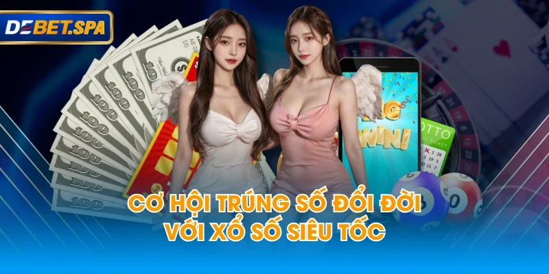Cơ hội trúng số đổi đời với xổ số siêu tốc Cơ hội trúng số đổi đời với xổ số siêu tốc