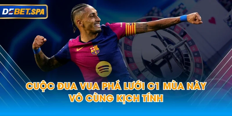 Cuộc đua Vua phá lưới C1 mùa này vô cùng kịch tính Cuộc đua Vua phá lưới C1 mùa này vô cùng kịch tính