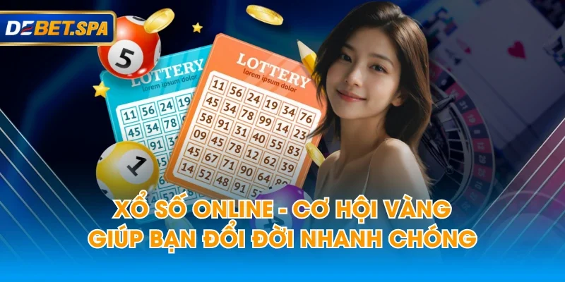 Xổ Số Online - Cơ Hội Vàng Giúp Bạn Đổi Đời Nhanh Chóng